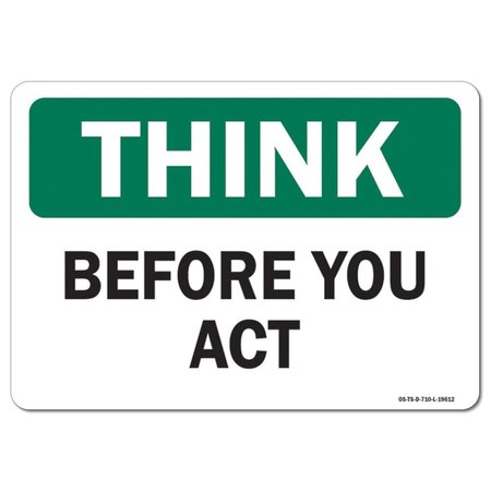 SIGNMISSION OSHA Think Sign, Before You Act, 18in X 12in Aluminum, 12" W, 18" L, Landscape, Before You Act OS-TS-A-1218-L-19612